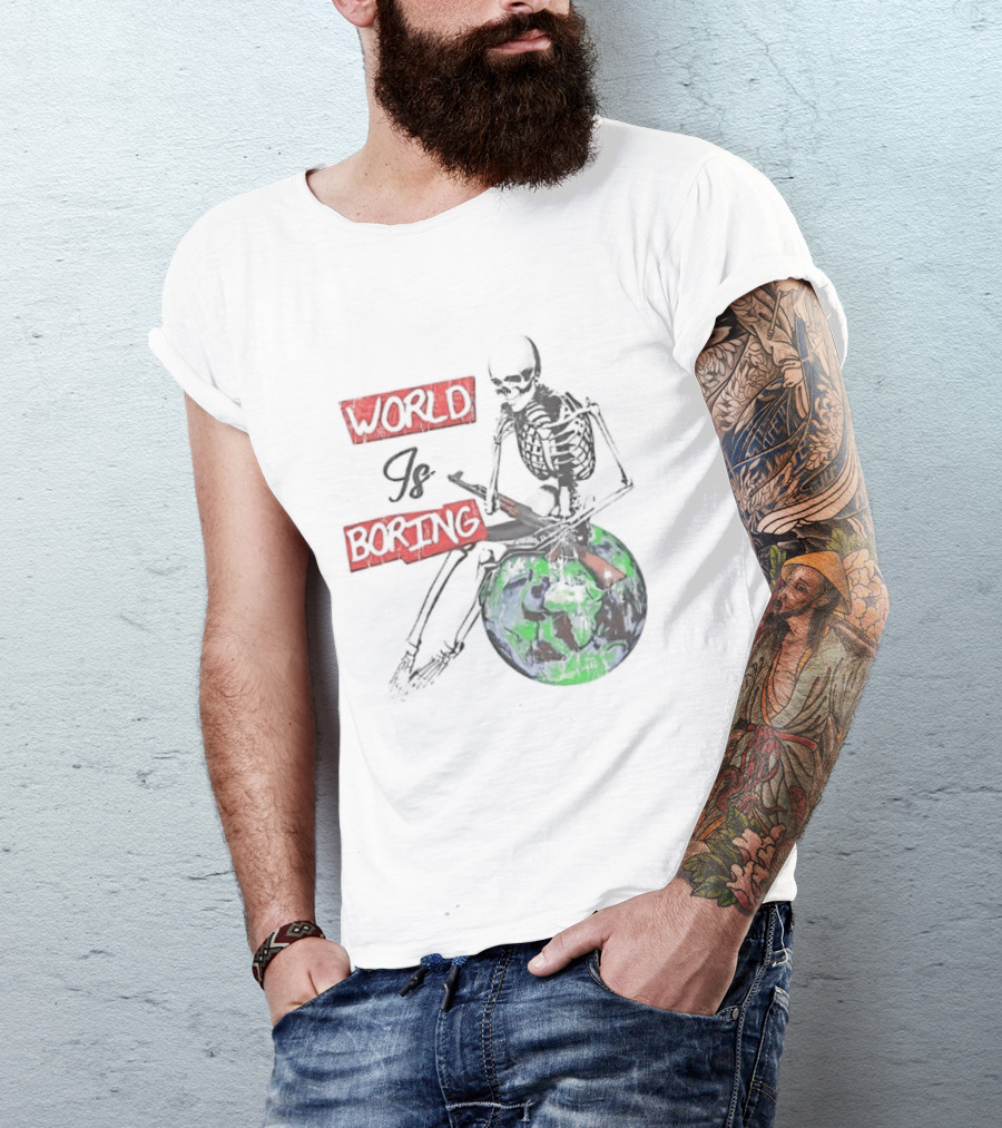 Skeleton World Is Boring Skull Sitting On Earth T-Shirt