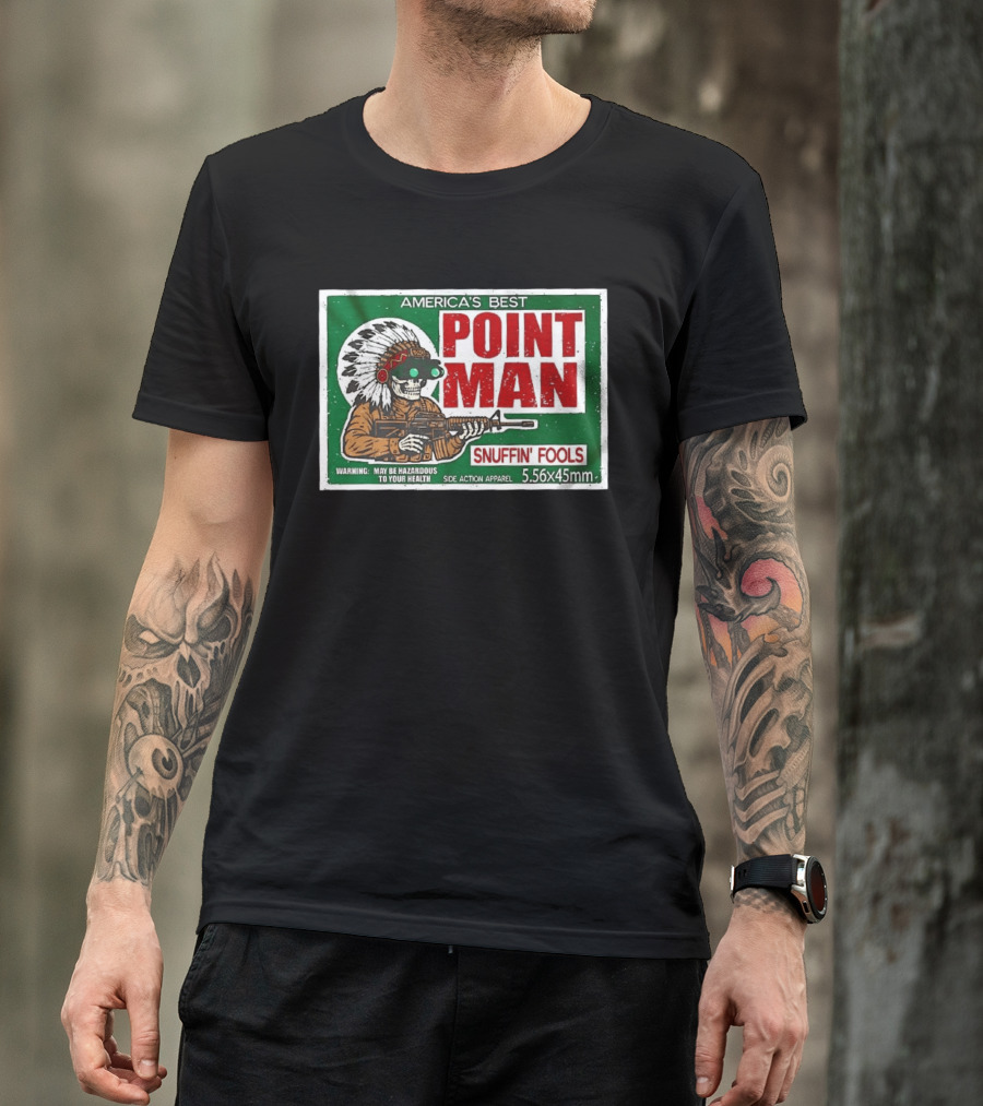 America's Best Point Man Snuffin' Fools Skeleton Warning May Be Hazardous 5.56x45mm T-Shirt