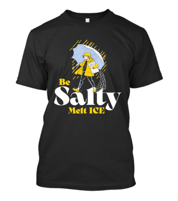 Be Salty Melt ICE Pun On Classic Salt Brand Umbrella Girl T-Shirt