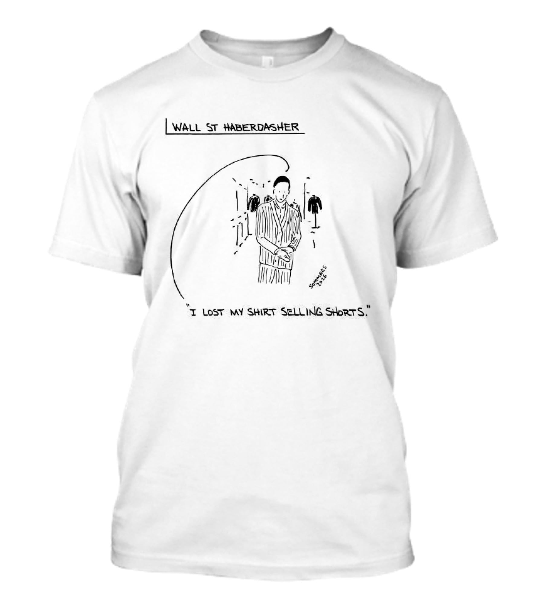 Wall St Haberdasher I Lost My Selling Shorts T-Shirt