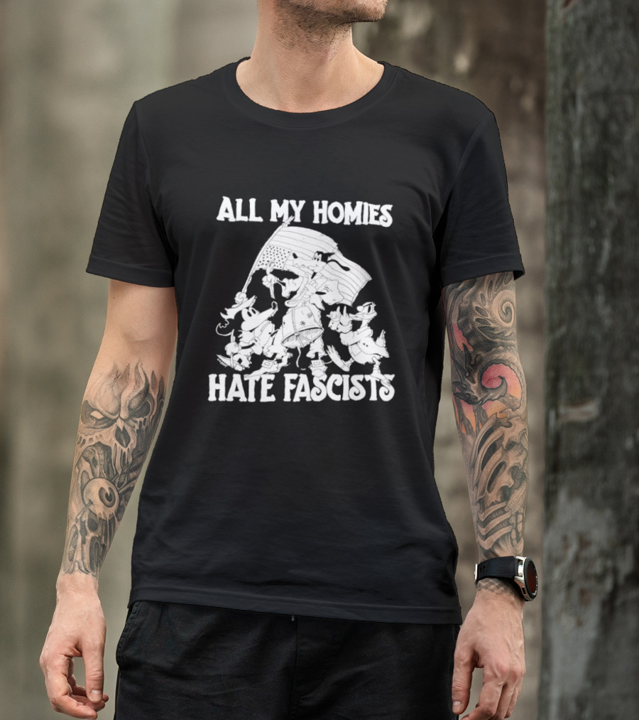 All My Homies Hate Fascists Disney Characters With Flag T-Shirt
