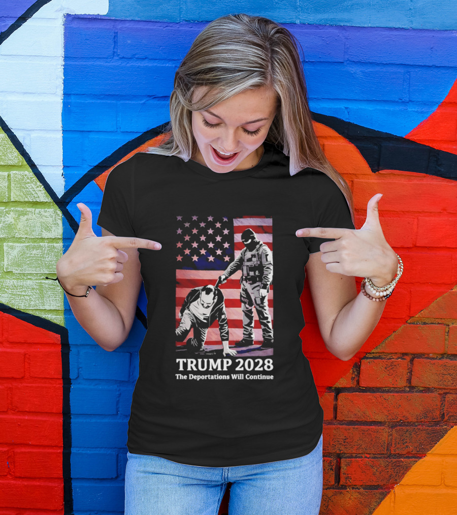 Trump 2028 The Deportations Will Continue American Flag Stars Image T-Shirt