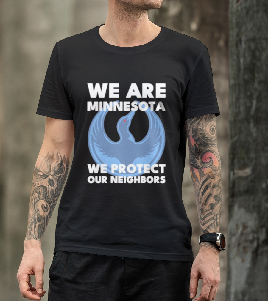 We Are Minnesota We Protect Our Neighbors Blue Loon Bird T-Shirt