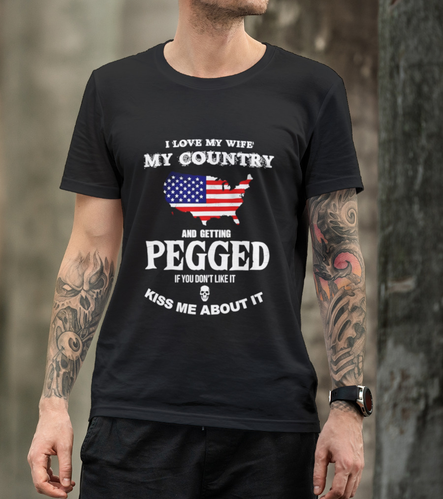 I Love My Wife My Country Getting Pegged Kiss Me About It USA Map Flag T-Shirt