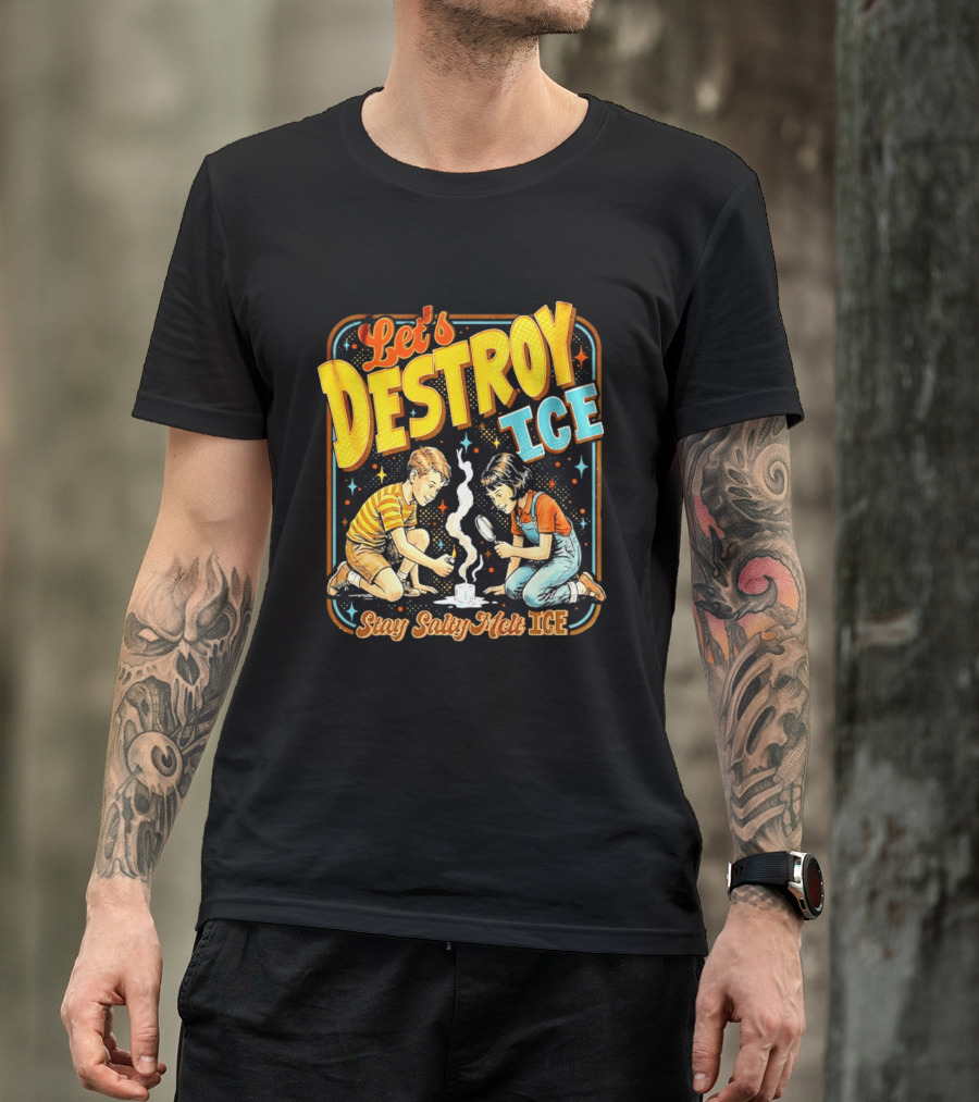 Let's Destroy Ice Stay Salty Melt Ice Retro Kid Adventure T-Shirt