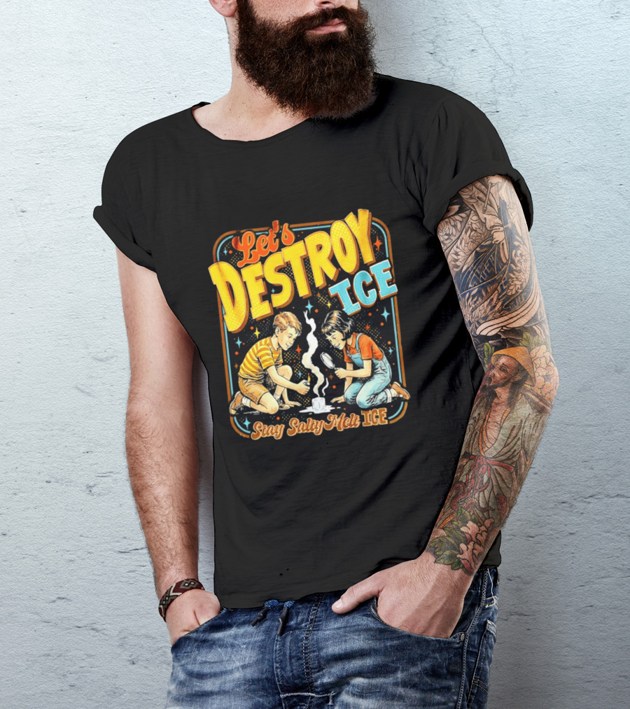 Let's Destroy Ice Stay Salty Melt Ice Retro Kid Adventure T-Shirt