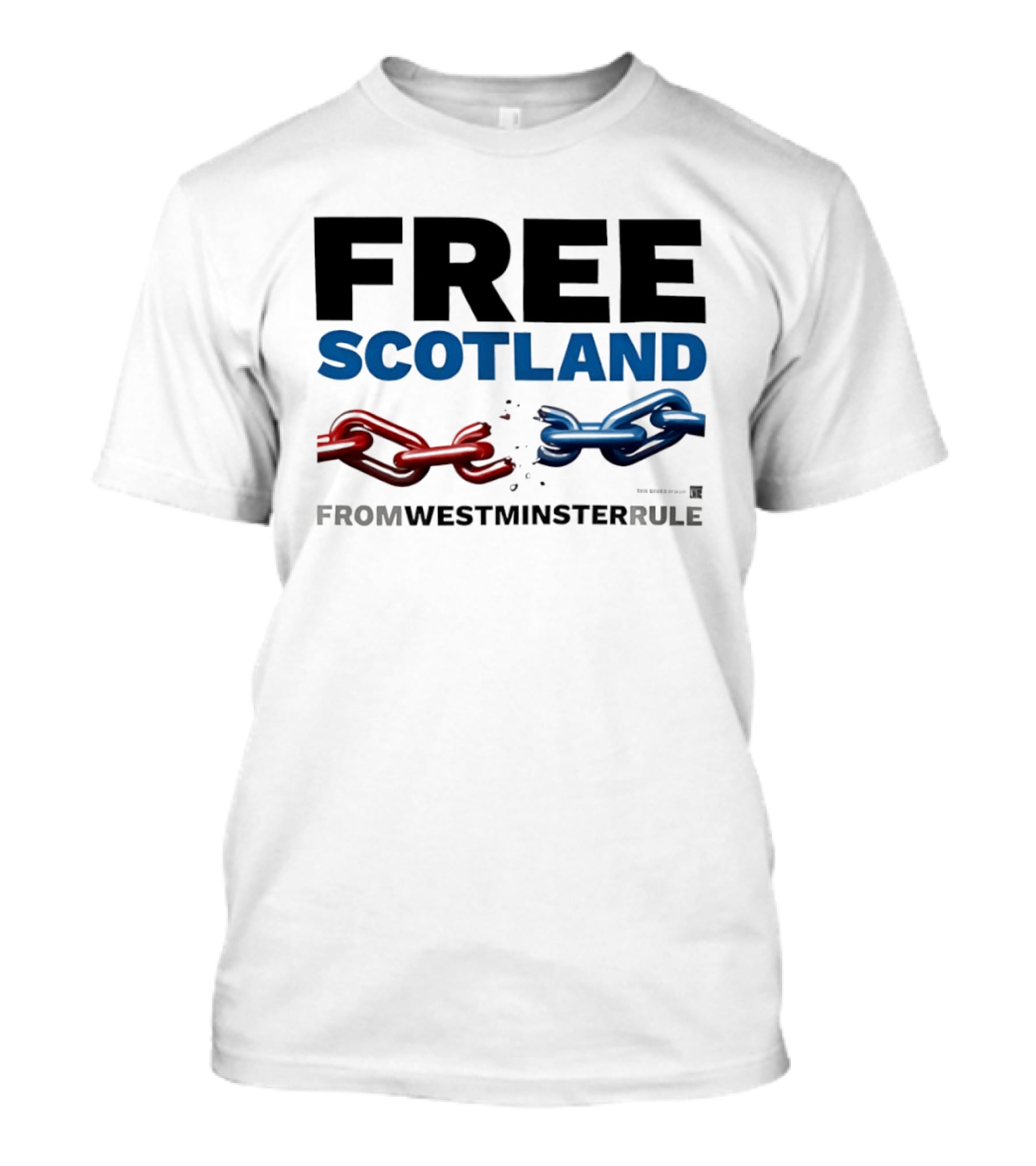 Free Scotland Independence From Westminster Rule Broken Chains T-Shirt