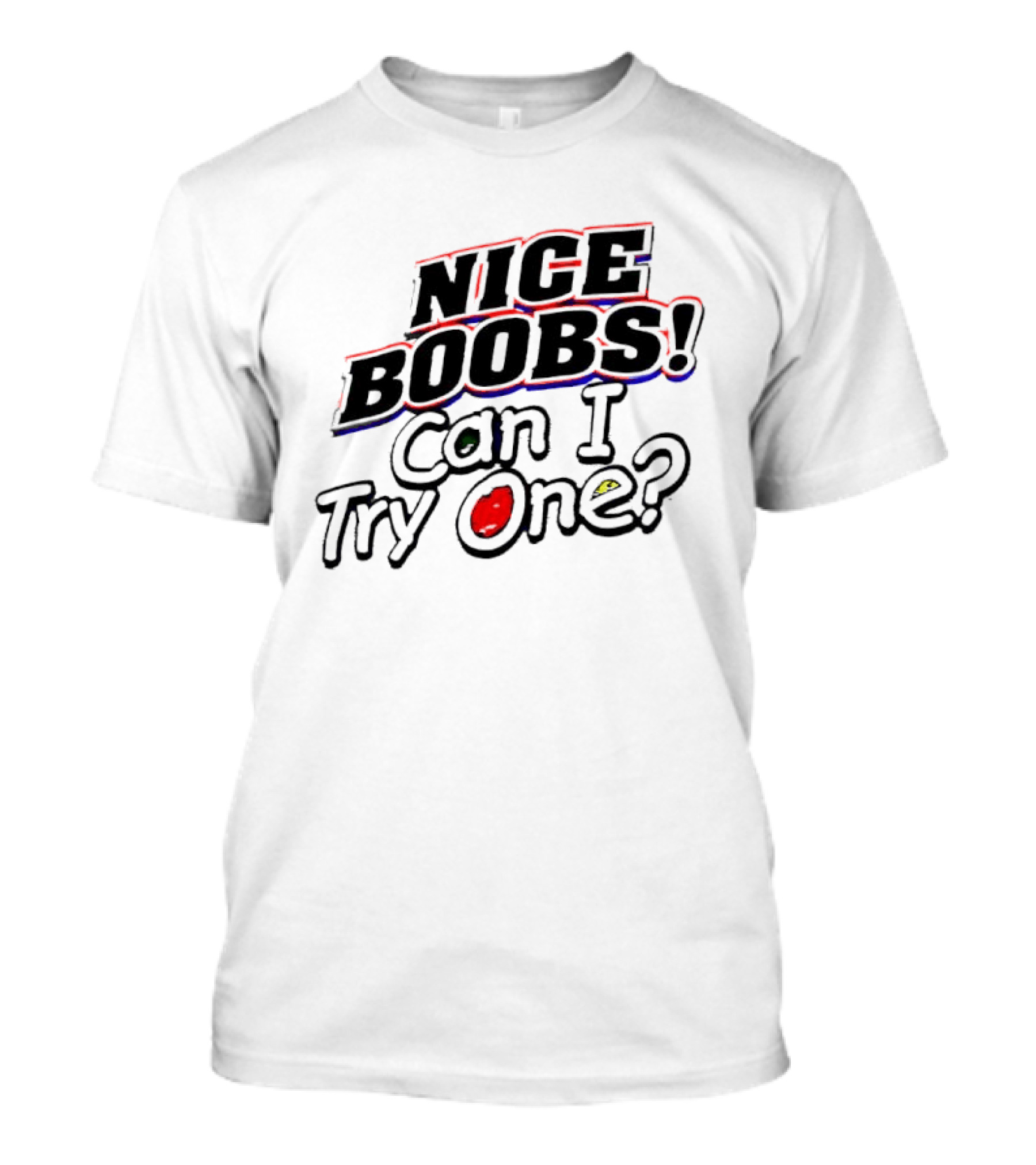 NICE BOOBS Can I Try One Question T-Shirt