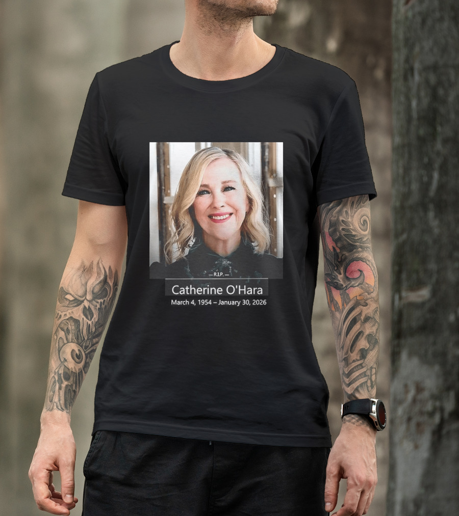 RIP Catherine Anne O’Hara T-Shirt