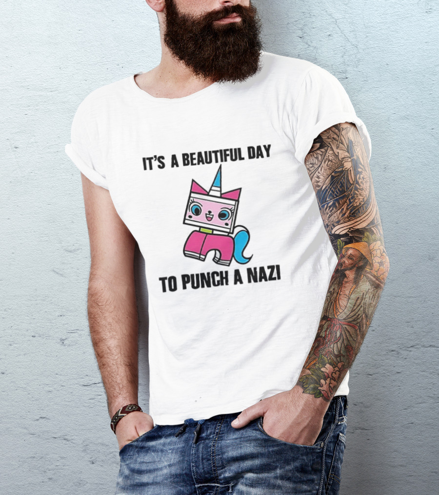 It's A Beautiful Day To Punch A Nazi Princess Unikitty T-Shirt