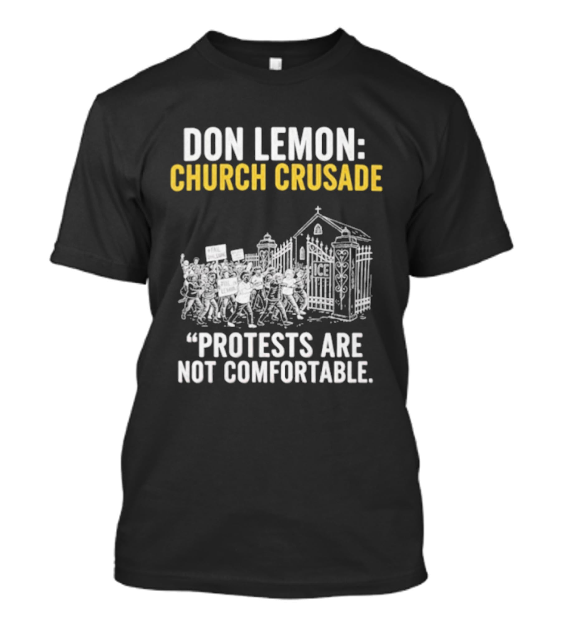 Don Lemon Church Crusade Protests Are Not Comfortable T-Shirt
