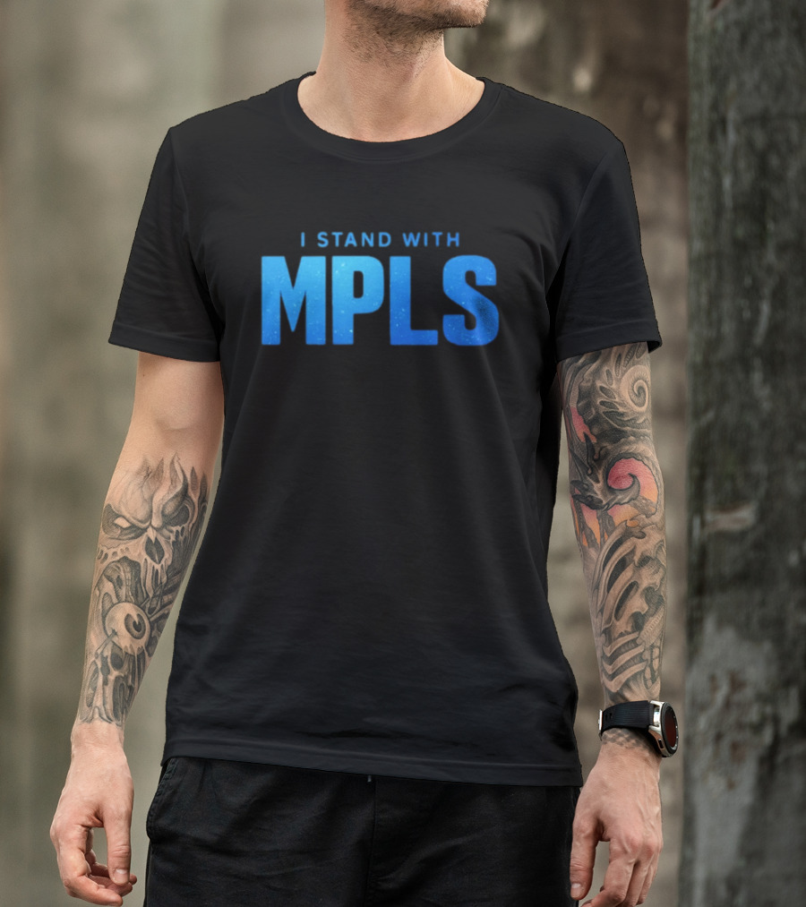 I Stand With MPLS Support Minneapolis T-Shirt