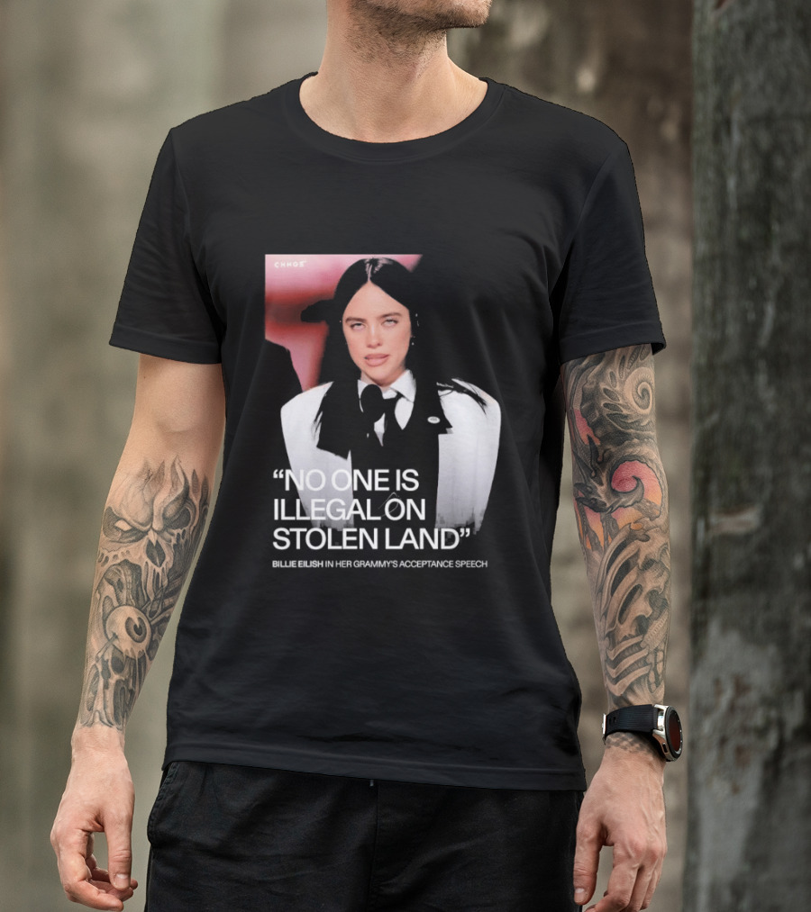 No One Is Illegal On Stolen Land Billie Eilish Grammy Acceptance Speech T-Shirt