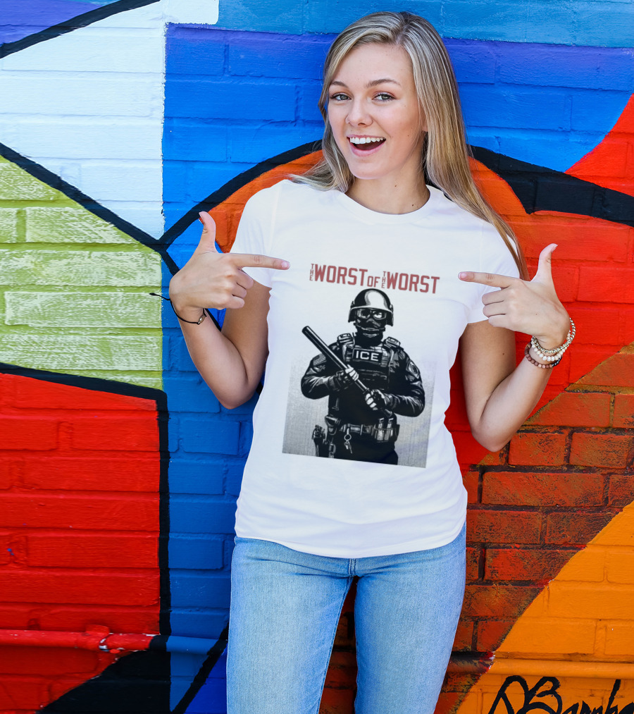 The Worst Of The Worst ICE Tactical Unit Officer T-Shirt