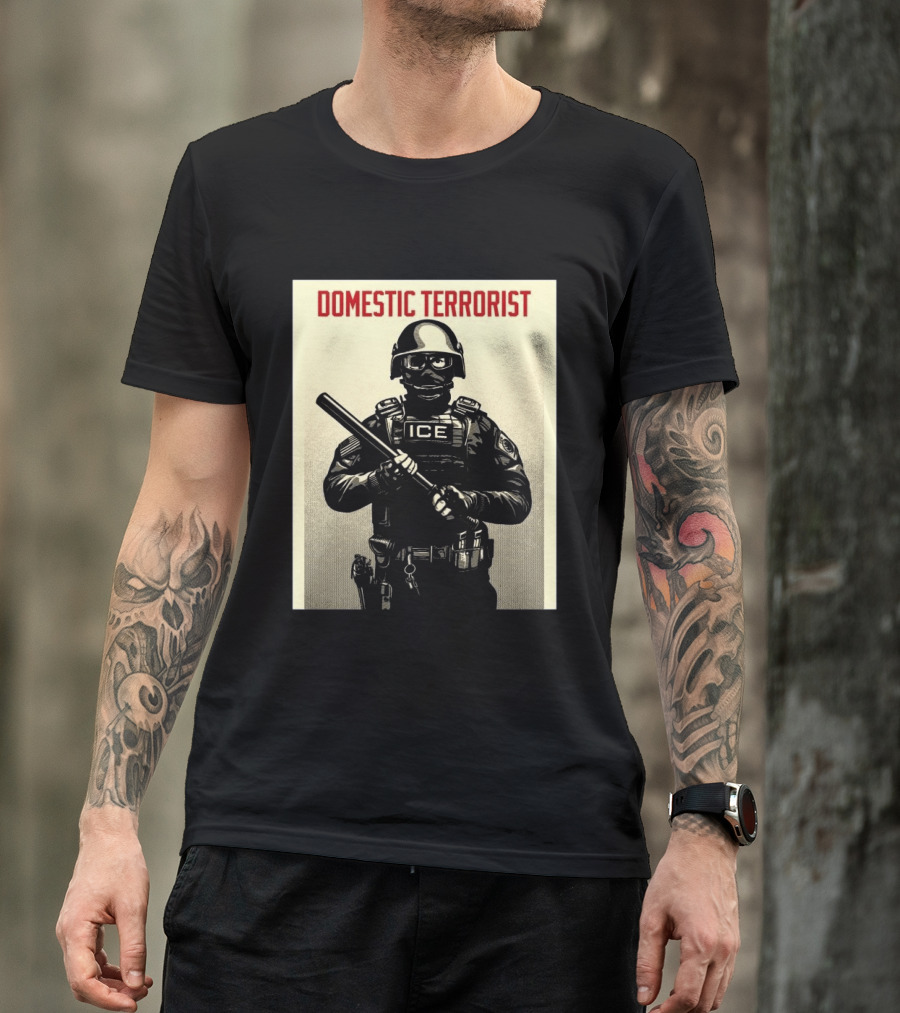 Domestic Terrorist ICE Projection Mirror T-Shirt