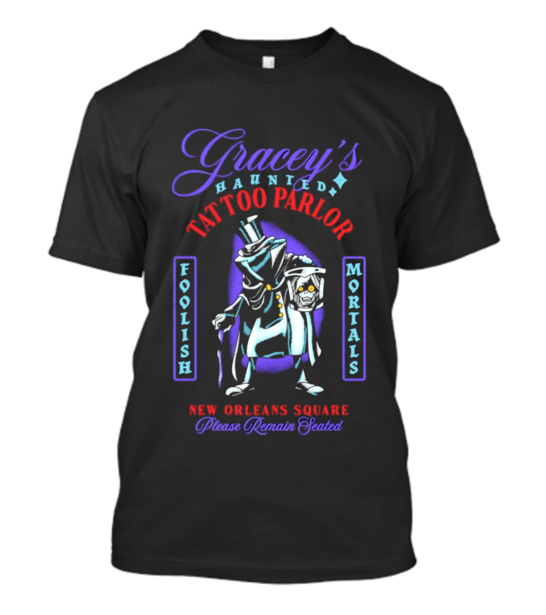 Gracey's Haunted Tattoo Parlor Foolish Mortals New Orleans Square Please Remain Seated T-Shirt