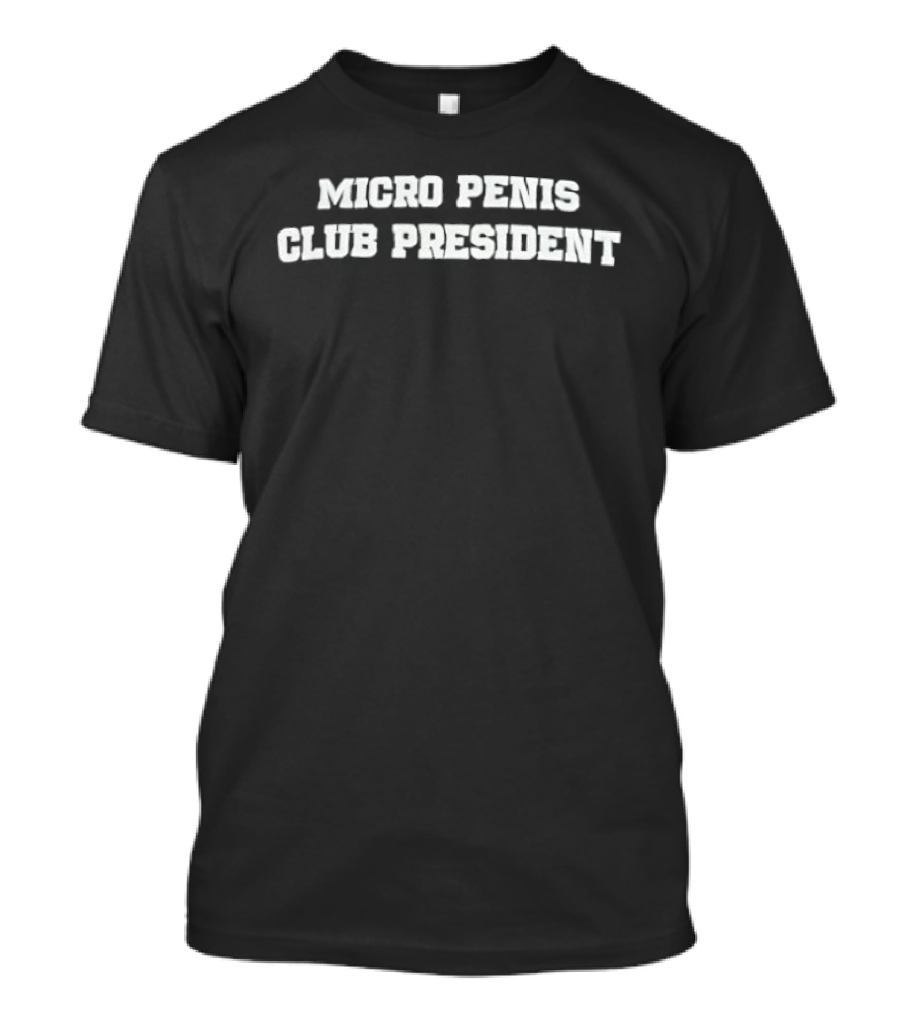 Micro Penis Club President T-Shirt