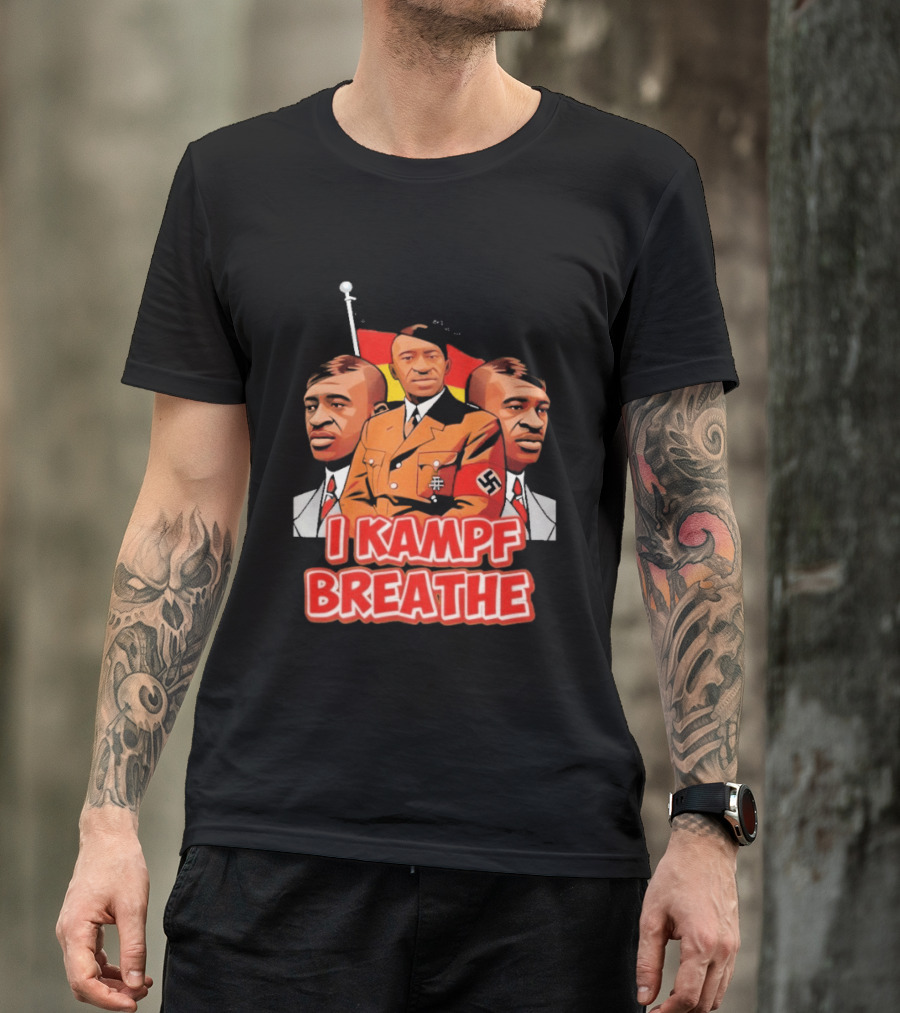 George Floyd Hitler I Kampf Breathe T-Shirt