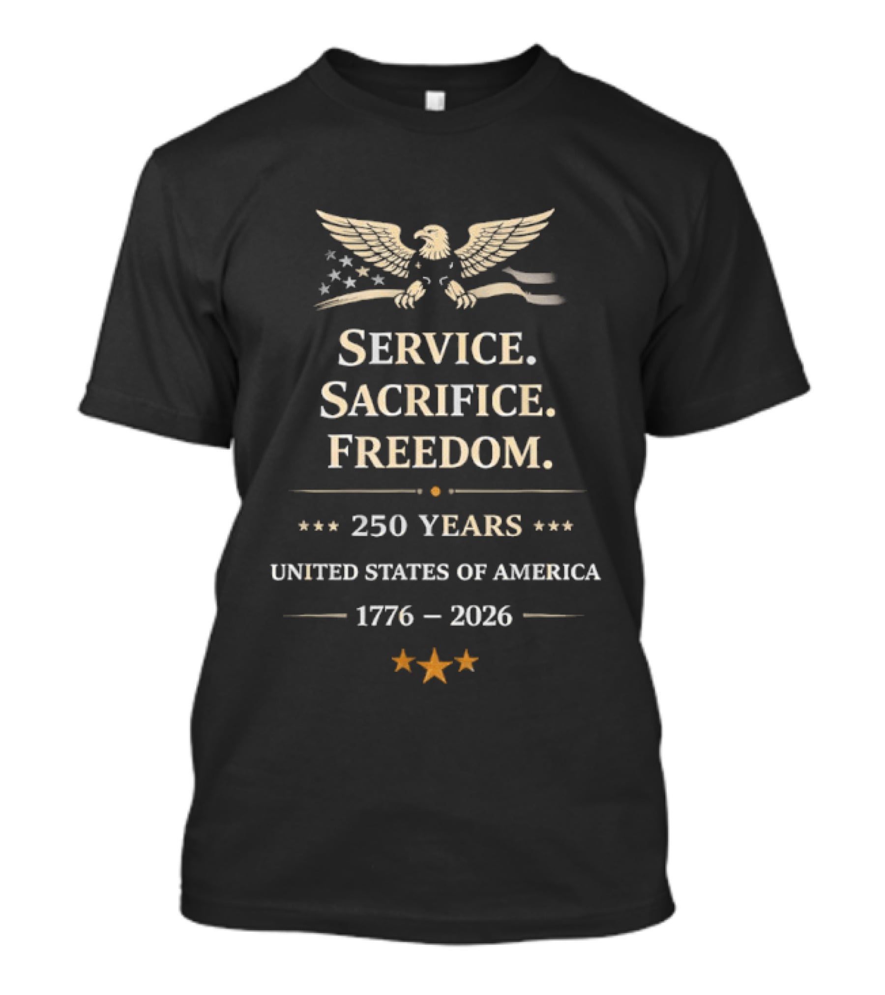 Service Sacrifice Freedom 250 Years United States Of America 1776 2026 T-Shirt