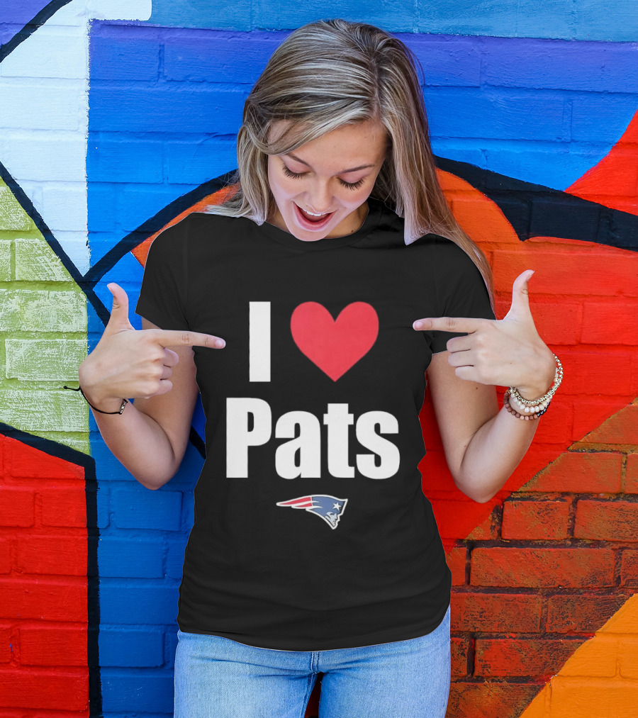 I Love Pats New England Patriots Fan Gear NFL Team Loyalty T-Shirt