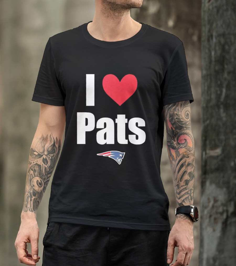 I Love Pats New England Patriots Fan Gear NFL Team Loyalty T-Shirt