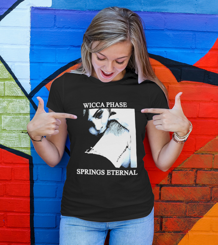 Wicca Phase Springs Eternal Sadness Aesthetic T-Shirt