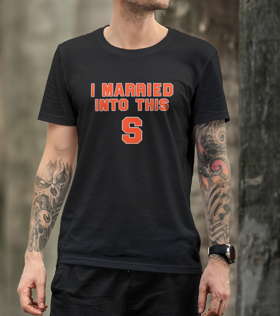 NCAA Syracuse Orange I Married Into This S T-Shirt