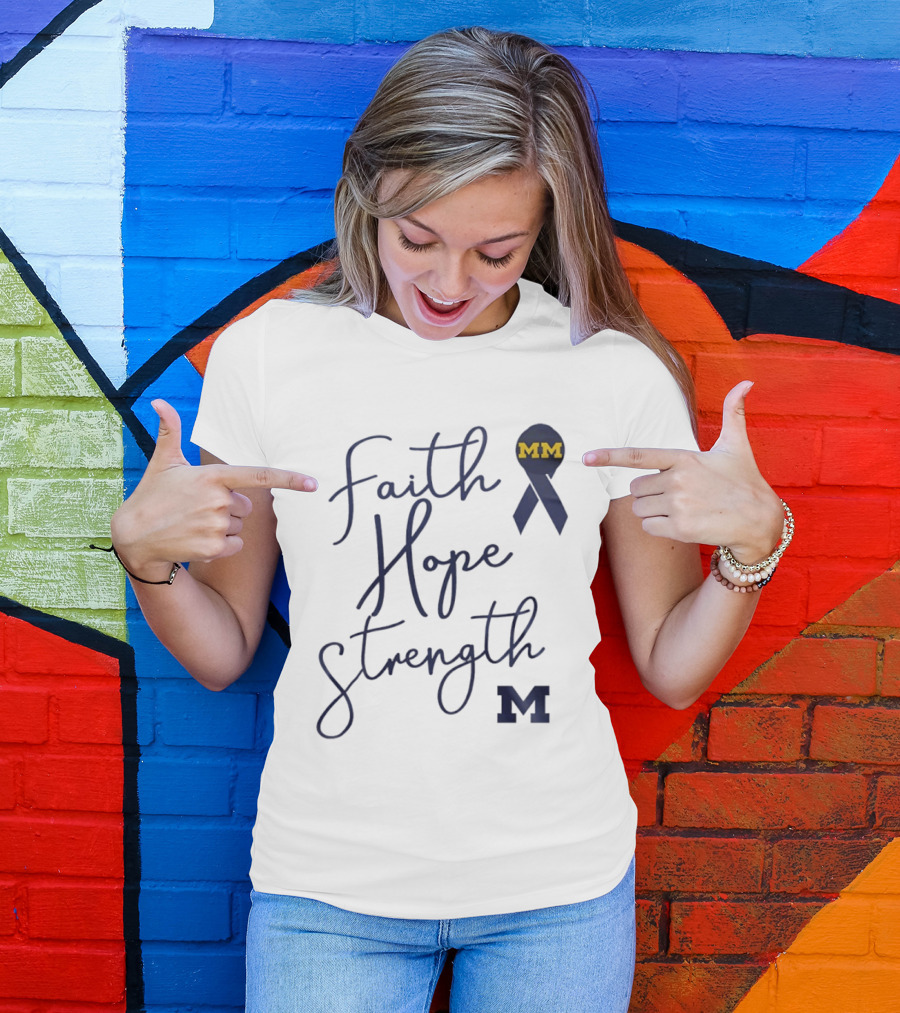 Michigan Wolverines Faith Hope Strength MM Block Cancer Ribbon T-Shirt