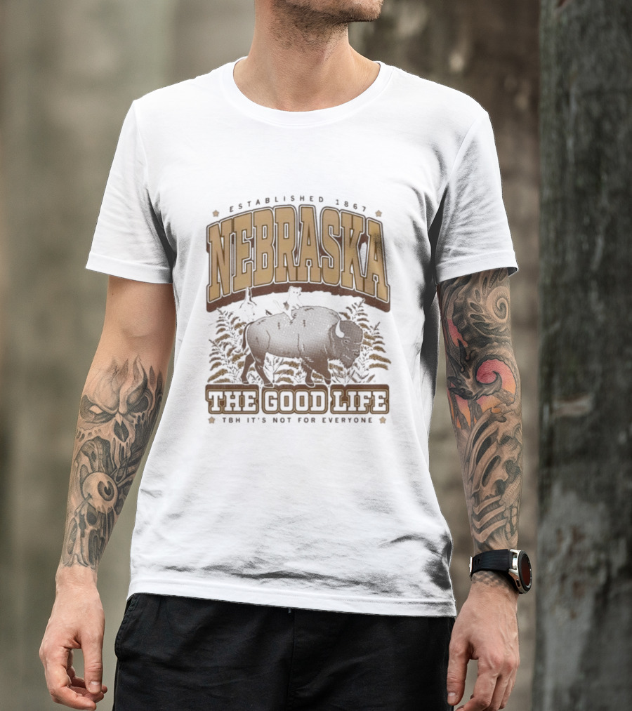Nebraska Established 1867 Bison The Good Life Now It's Not For Everyone T-Shirt