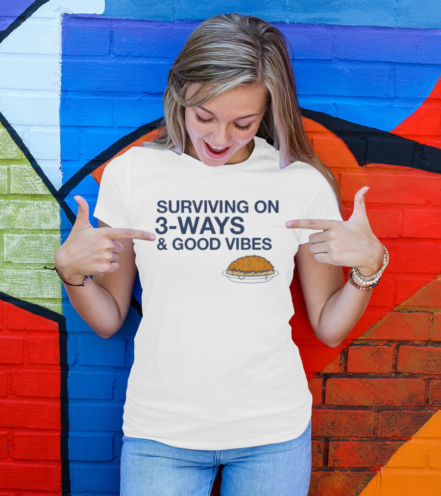 Surviving On 3 Ways And Good Vibes With Cheesy Pasta T-Shirt