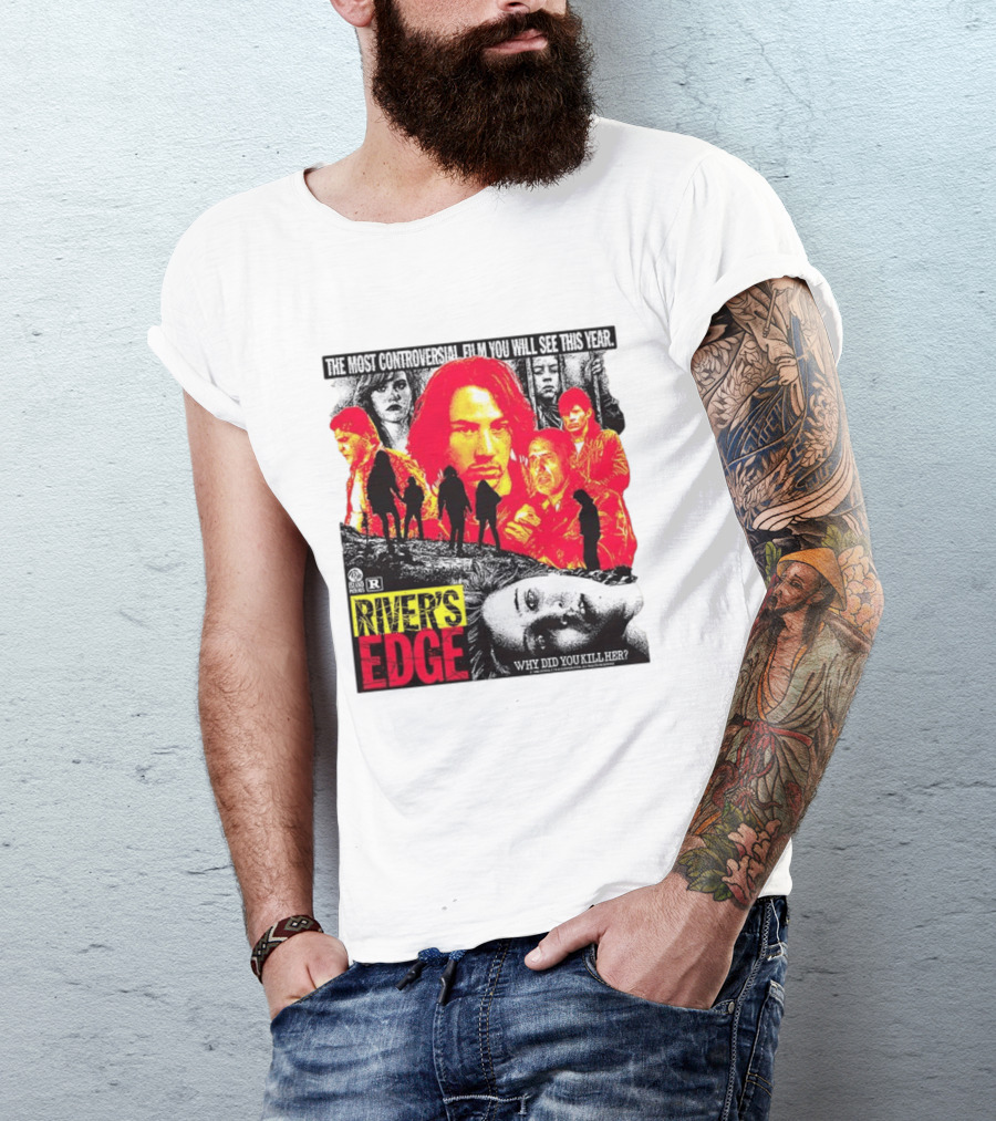 River's Edge Most Controversial Film Of The Year Why Did You Kill Her T-Shirt