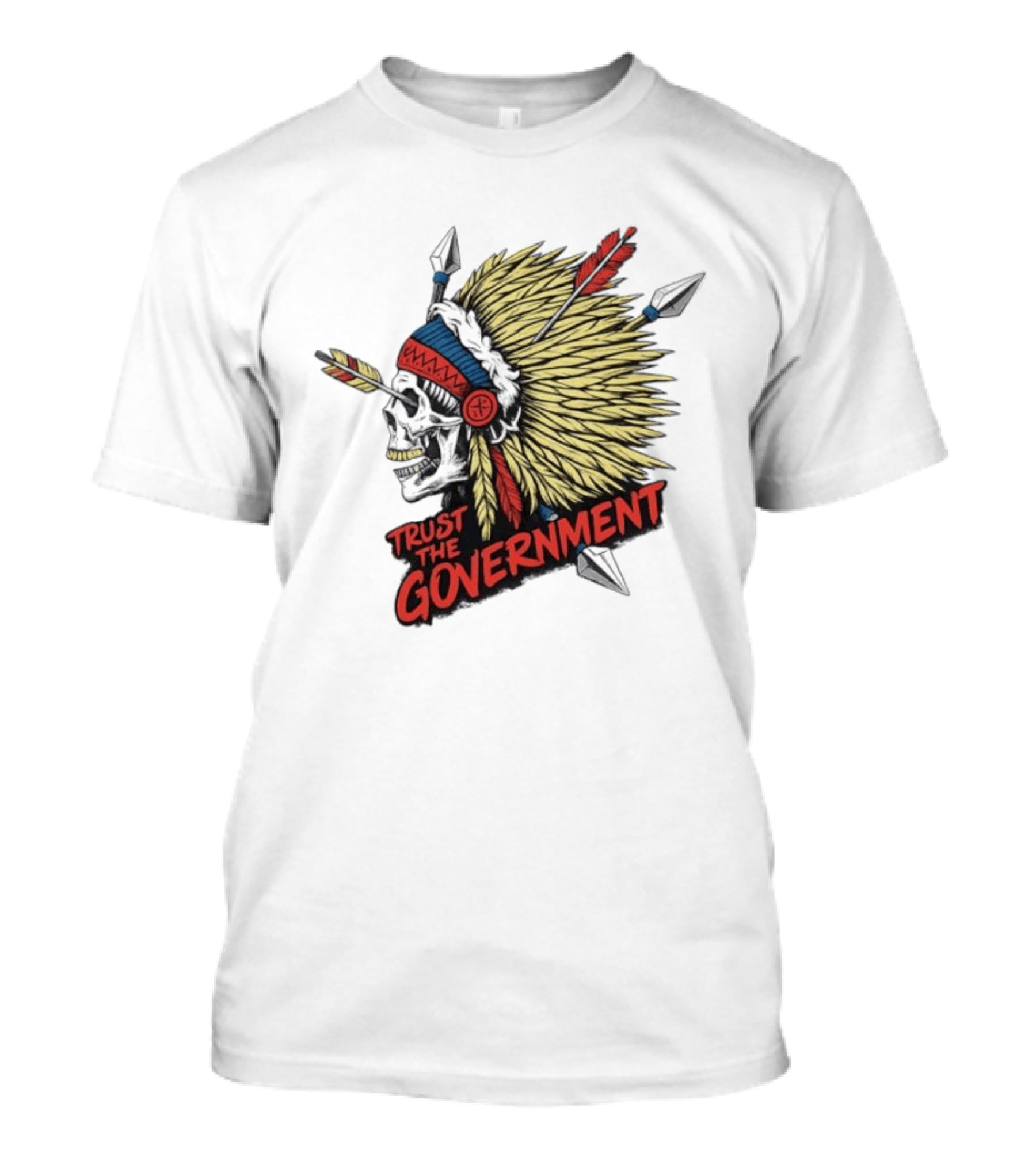 Trust The Government Skull Wearing Native American Headdress T-Shirt