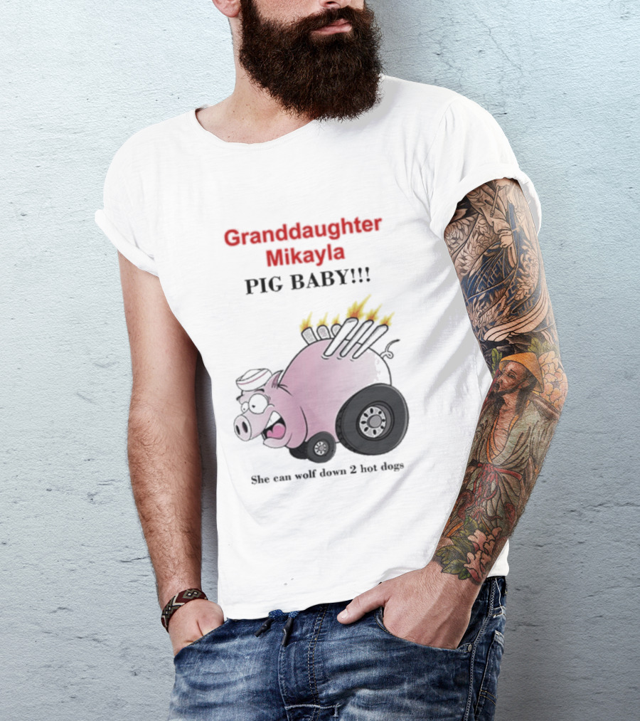 Granddaughter Mikayla Pig Baby Slim Can Wolf Down 2 Hot Dogs T-Shirt