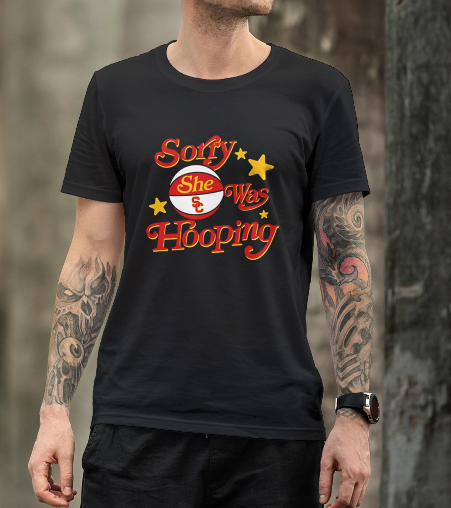 USC Trojans Sorry She Was Hooping Basketball SC T-Shirt