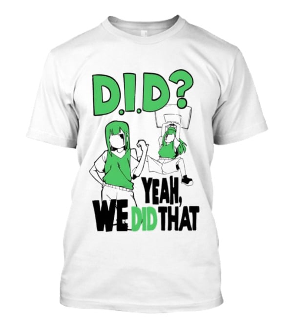 DID Yeah We Did That Bold Green Anime Characters T-Shirt