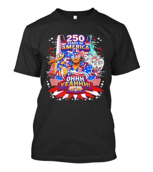 250 Years Of America Randy Savage Macho Man Ohhh Yeahhh T-Shirt
