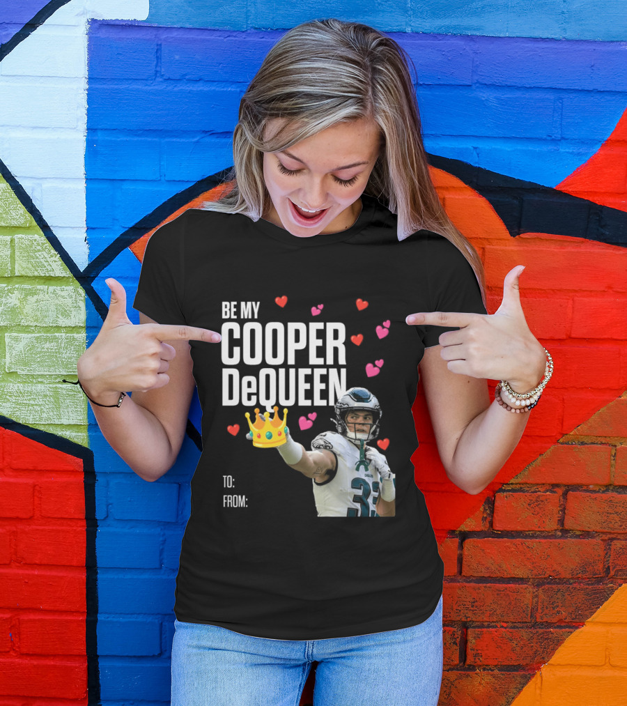 Be My Cooper DeQueen Philadelphia Eagles Hearts Crown T-Shirt