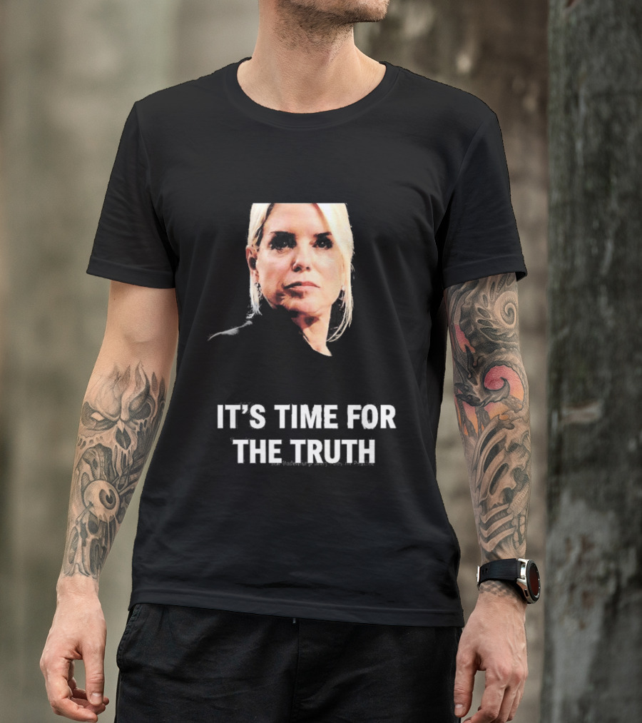 Pam Bondi It's Time For The Truth Face Expression T-Shirt