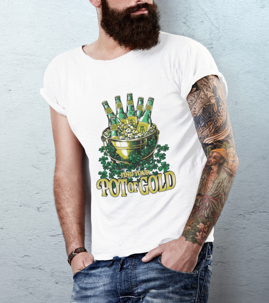 Find Your Pot Of Gold Lucky Beer Clover Treasure T-Shirt