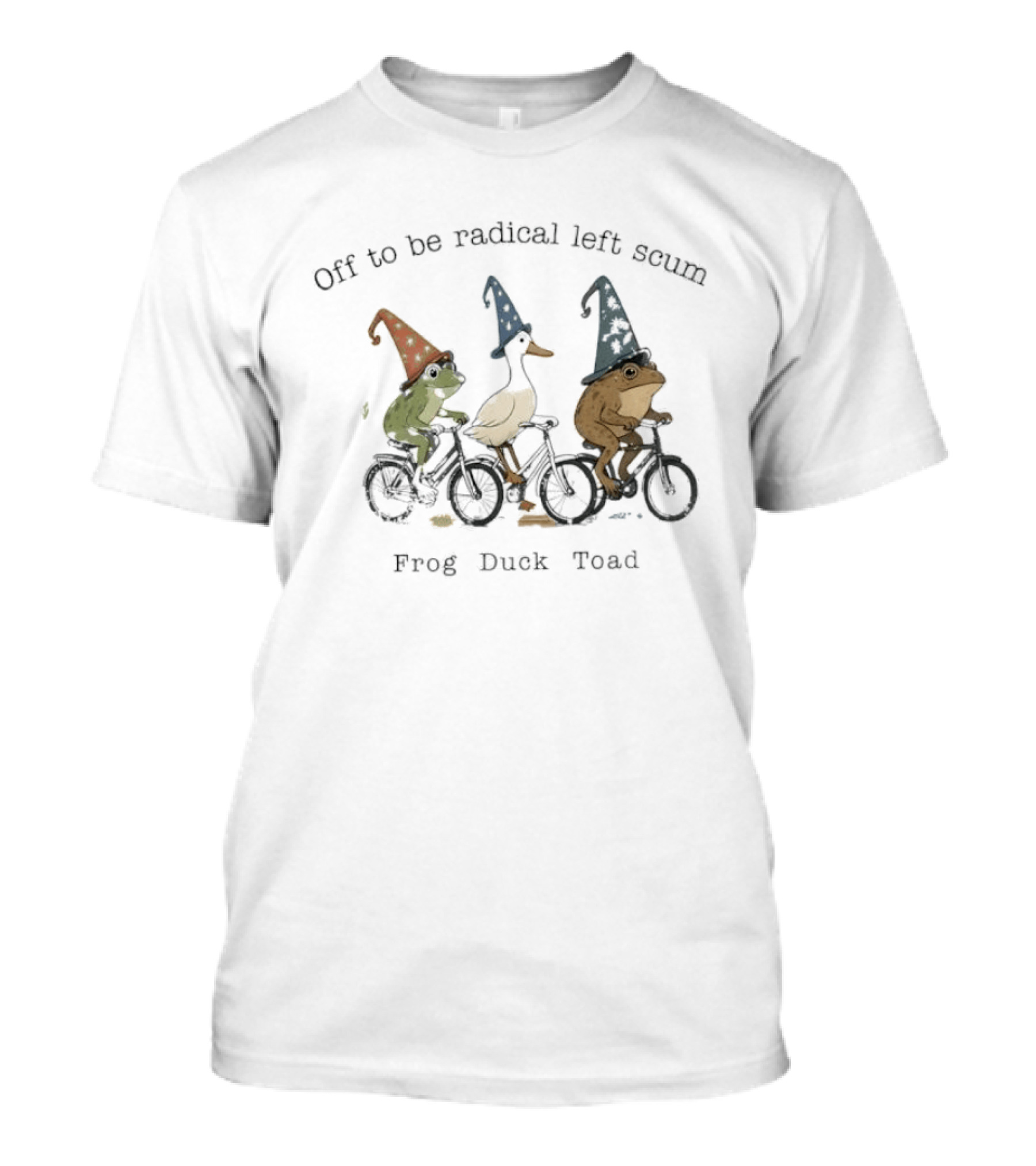 Off To Be Radical Left Scum Frog Duck Toad Biking T-Shirt