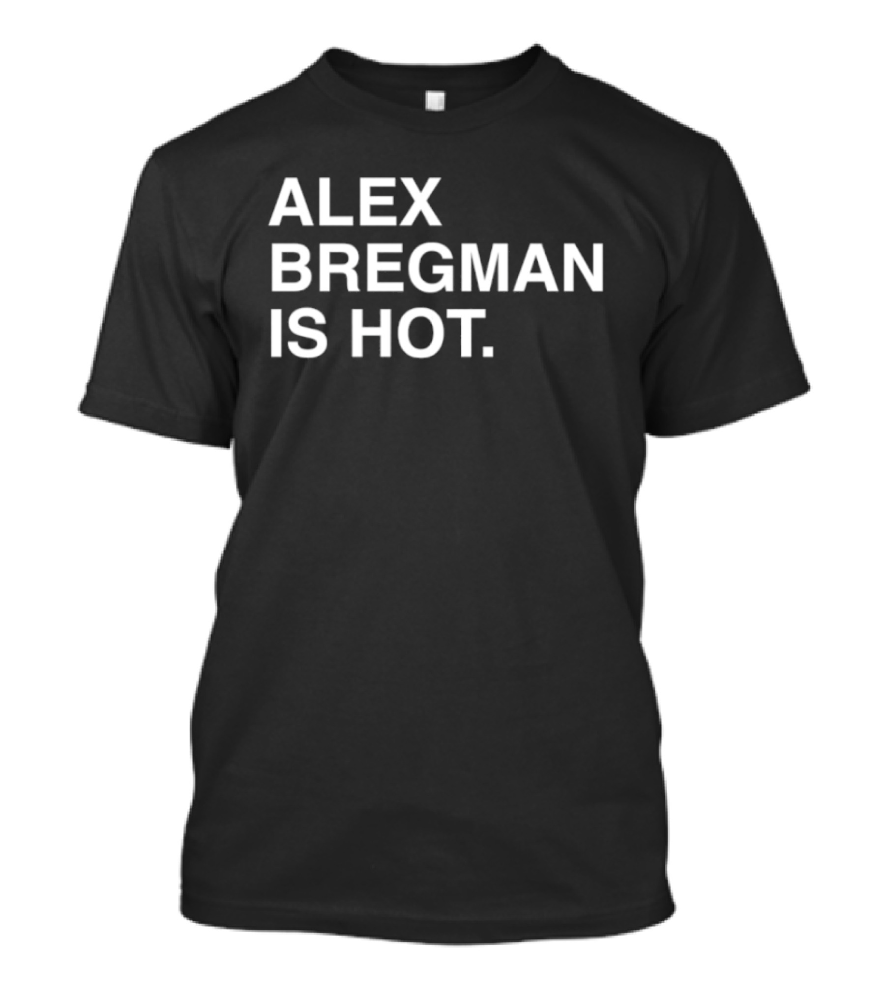 Alex Bregman Is Hot Player Recognition T-Shirt