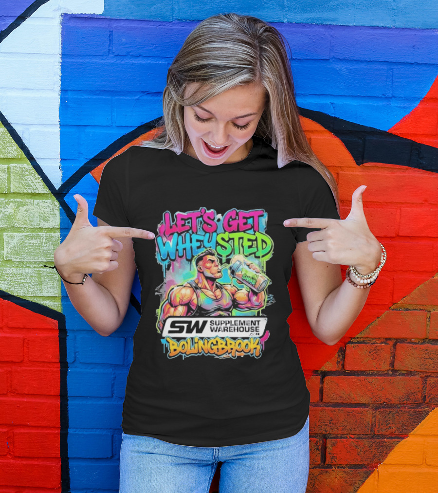 Let's Get Wheysted SW Supplement Warehouse Bolingbrook Bodybuilding Fitness T-Shirt