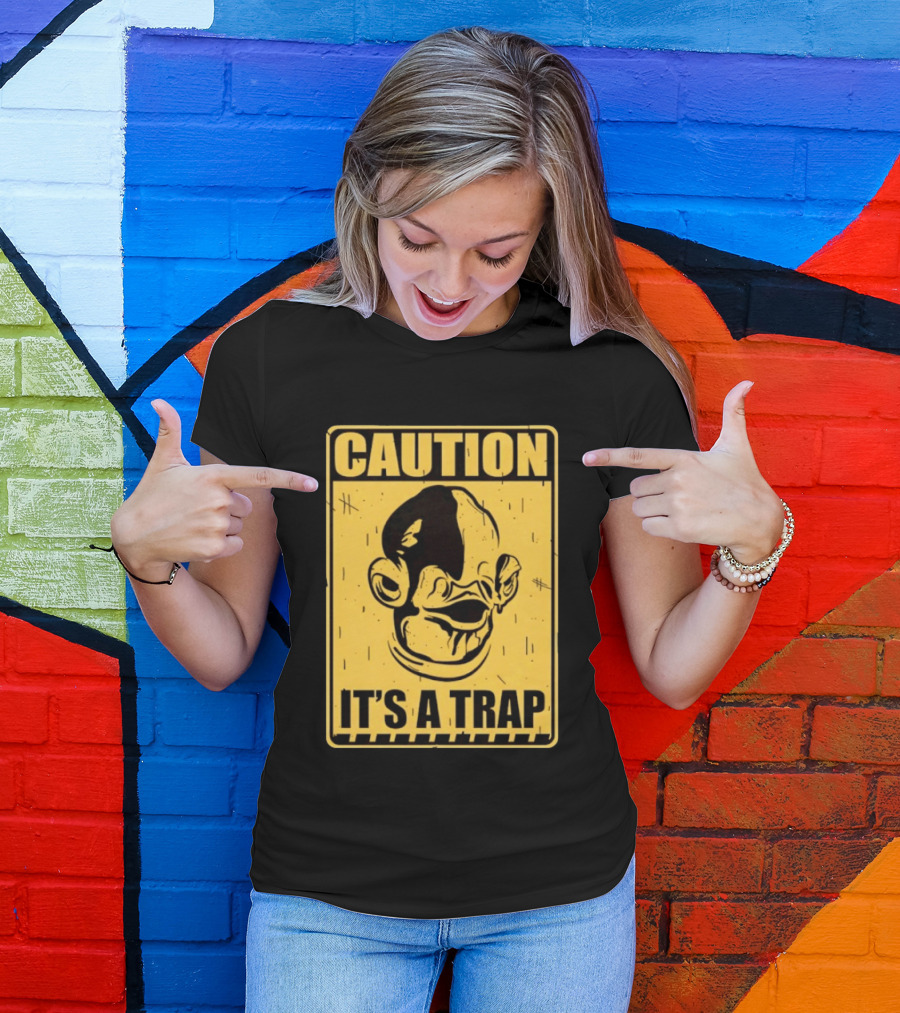 Caution It's A Trap Warning Sign T-Shirt