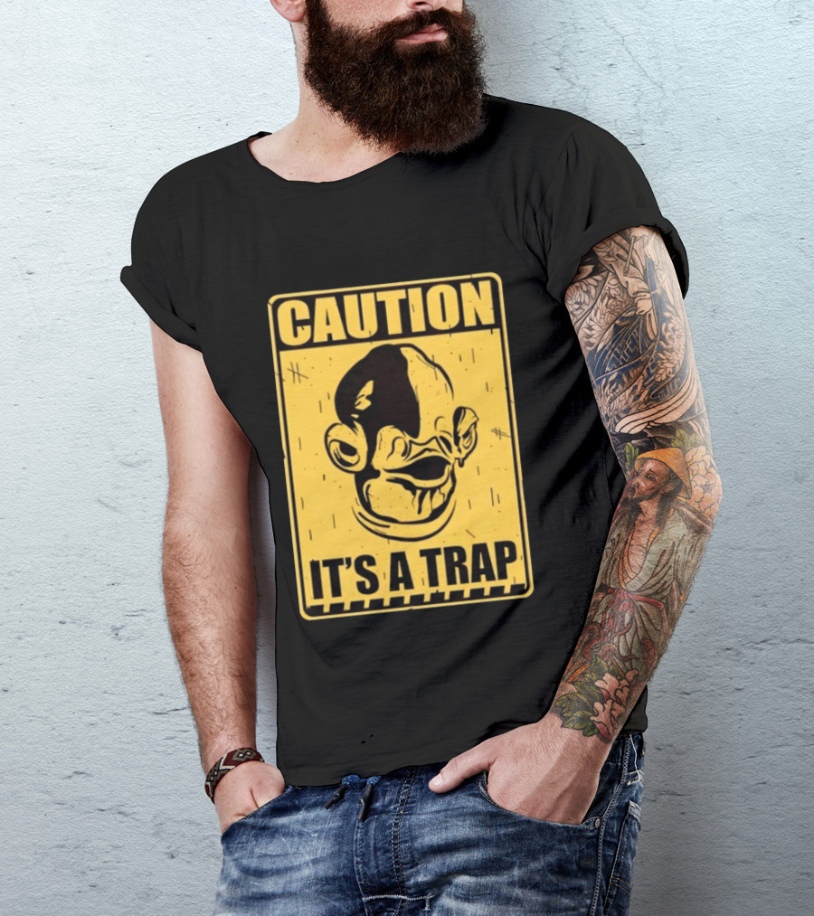 Caution It's A Trap Warning Sign T-Shirt