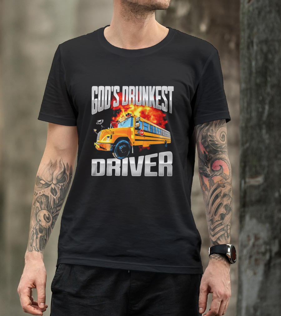 God's Drunkest Driver Flaming School Bus Explosion T-Shirt