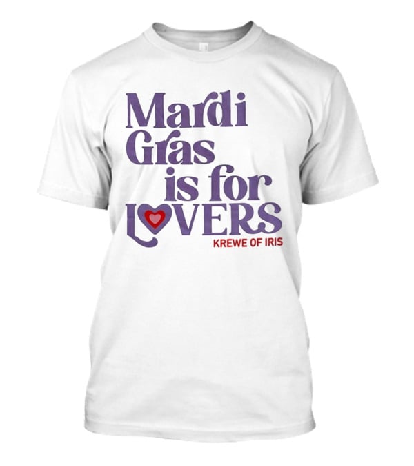 Mardi Gras Is For Lovers Krewe Of Iris Heart T-Shirt