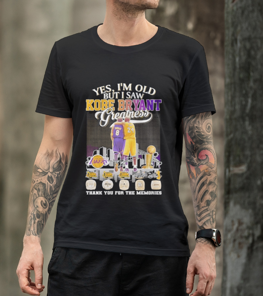 Yes I'm Old But I Saw Kobe Bryant Greatness Lakers Skyline Thank You For The Memories T-Shirt