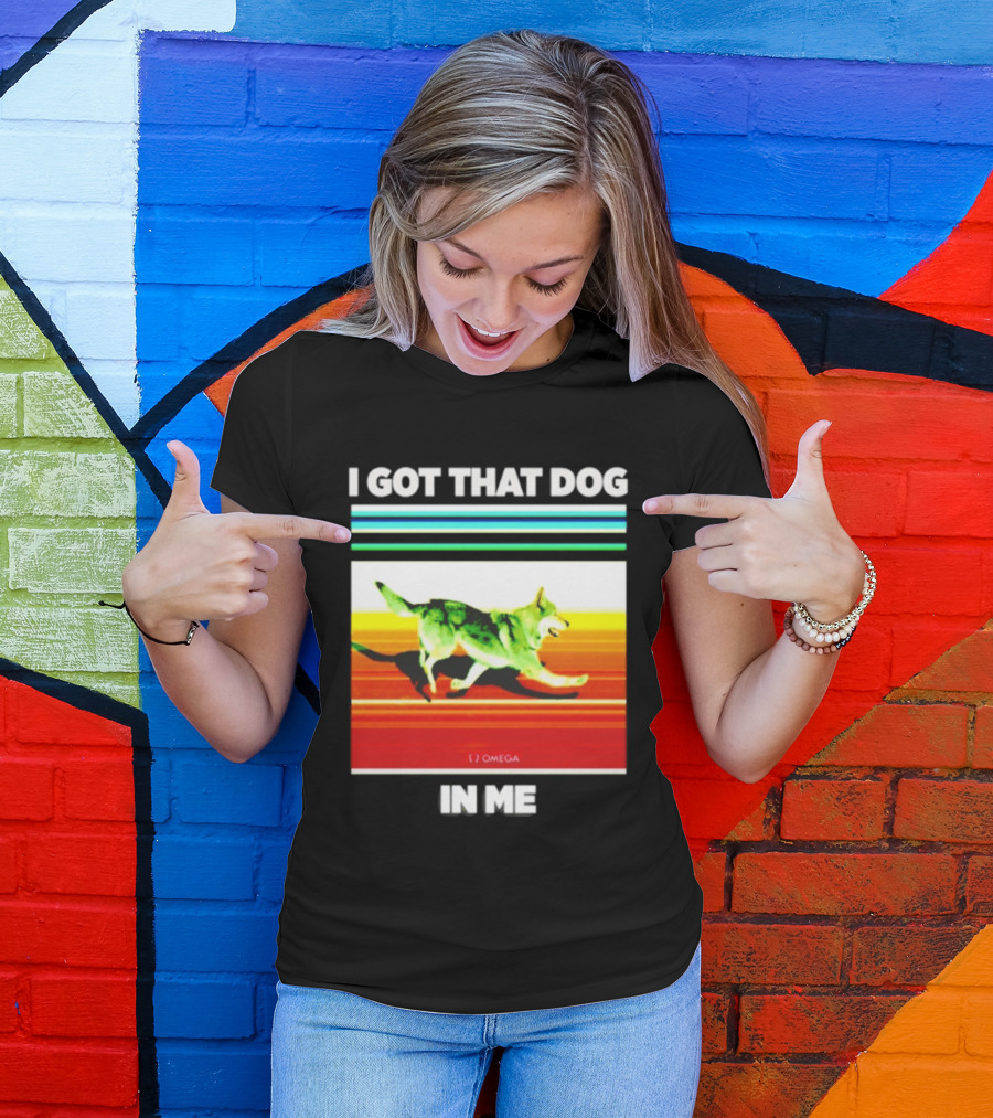 Omega Nazgul I Got That Dog In Me T-Shirt