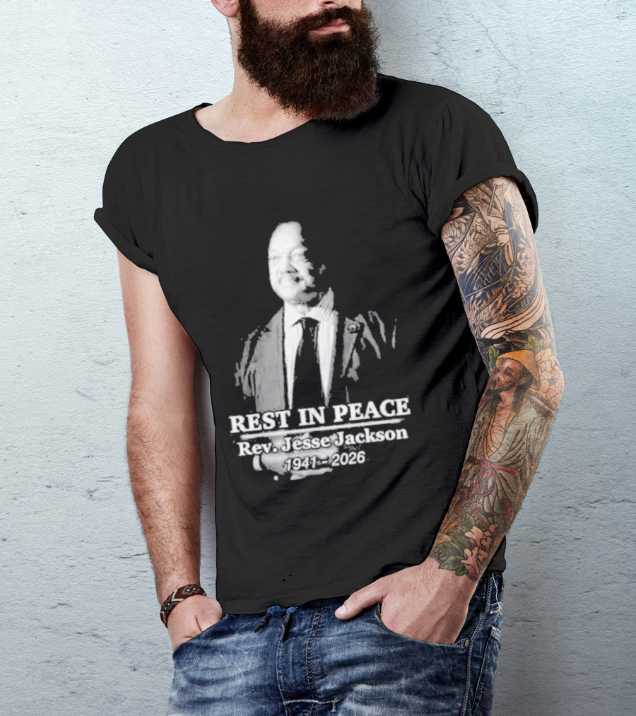 Rest In Peace Rev. Jesse Jackson 1941 2026 Memorial T-Shirt