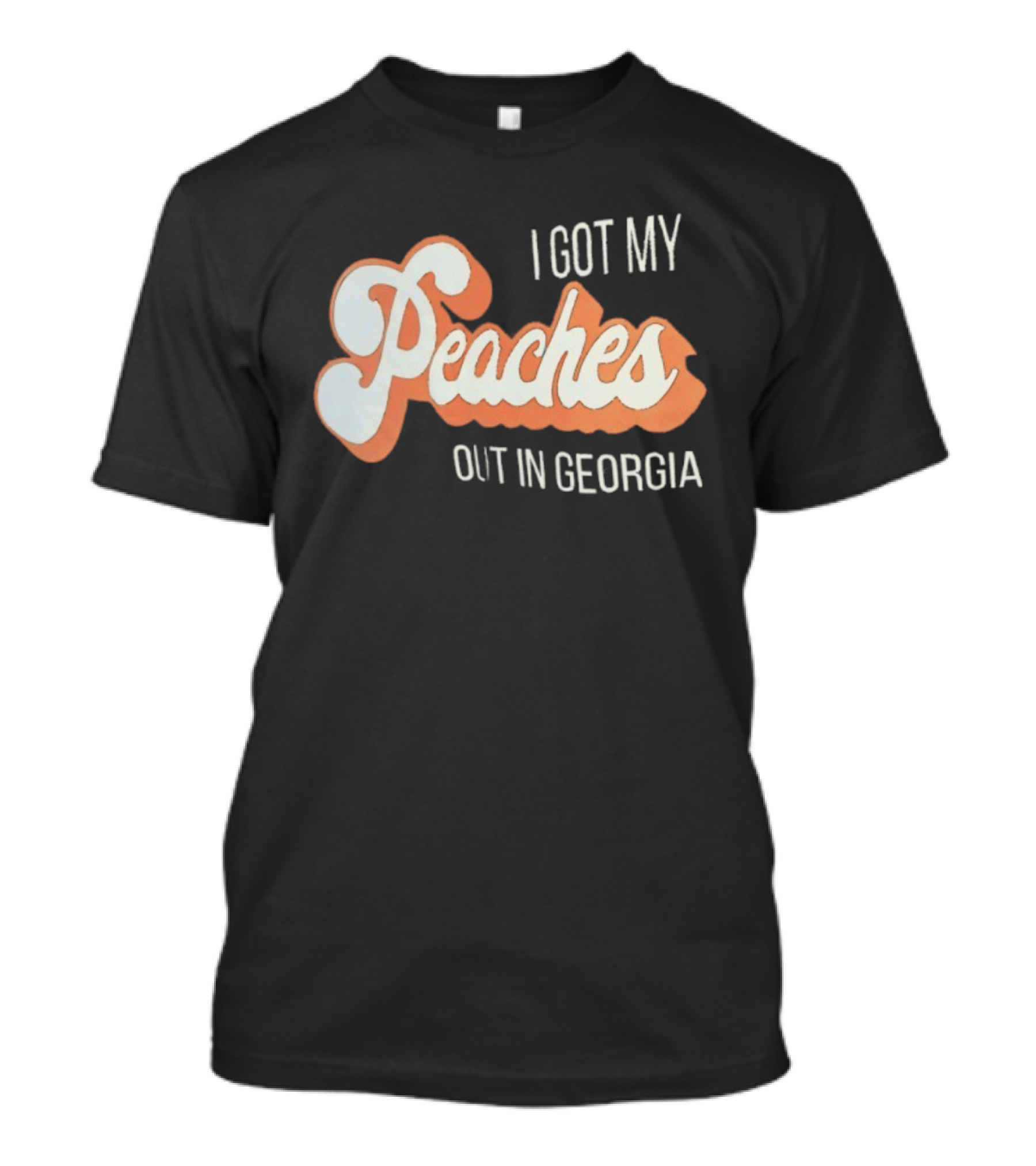 I Got My Peaches Out In Georgia Trendy Fun T-Shirt